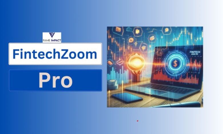 FintechZoom Pro Revolutionizing Financial Insights and Investment Strategies FintechZoom Pro