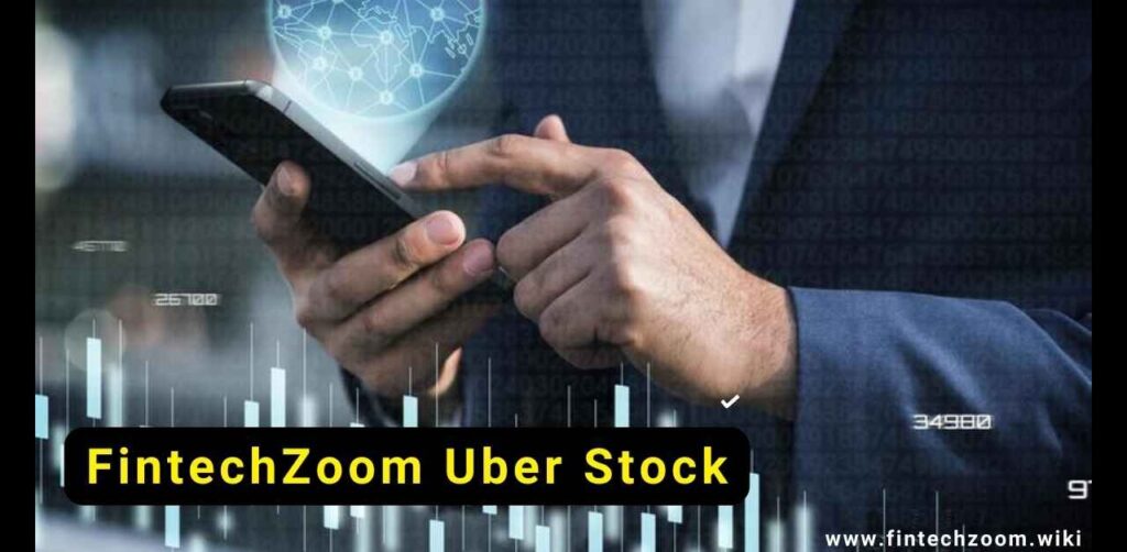 FintechZoom Uber Stock: A Comprehensive Guide for Investors FintechZoom Uber Stock