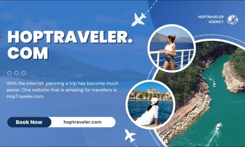 HopTraveler.com: Your Ultimate Gateway to Global Adventures HopTraveler.com
